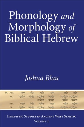 Cover image for Phonology and Morphology of Biblical Hebrew: An Introduction By Joshua Blau
