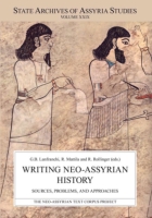 Cover image for Writing Neo-Assyrian History: Sources, Problems, and Approaches Edited by Giovanni Battista Lanfranchi, Raija Mattila, and Robert Rollinger